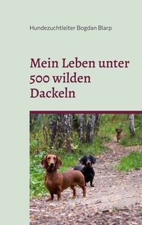 Vorderes Coverbild Mein Leben unter 500 wilden Dackeln