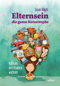 Vorderes Coverbild Elternsein – die ganze Katastrophe