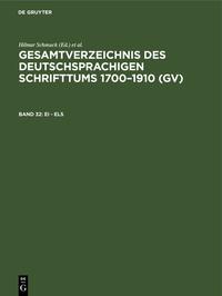 Vorderes Coverbild Gesamtverzeichnis des deutschsprachigen Schrifttums 1700–1910 (GV) / Ei - Els