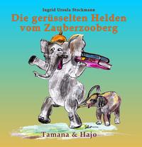 Vorderes Coverbild Die gerüsselten Helden vom Zauberzooberg