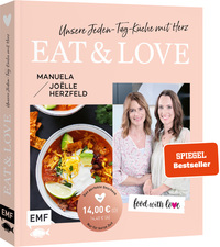 Vorderes Coverbild Aktion | Nur für kurze Zeit | Food with love: Eat & Love – Unsere Jeden-Tag-Küche mit Herz