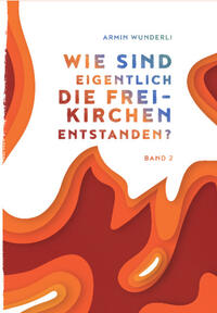 Vorderes Coverbild Wie sind eigentlich die Freikirchen entstanden?