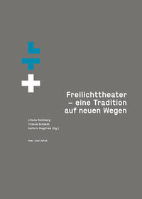 Vorderes Coverbild Freilichttheater – eine Tradition auf neuen Wegen