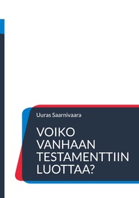 Vorderes Coverbild Voiko Vanhaan testamenttiin luottaa?