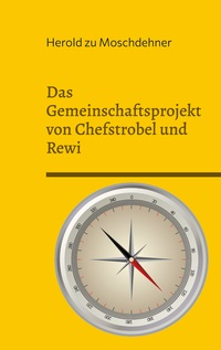 Vorderes Coverbild Das Gemeinschaftsprojekt von Chefstrobel und Rewi