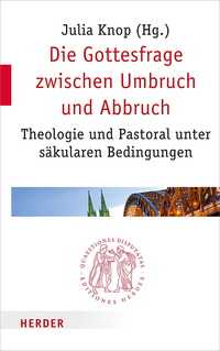 Vorderes Coverbild Die Gottesfrage zwischen Umbruch und Abbruch