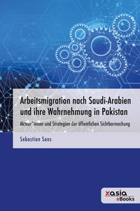 Vorderes Coverbild Arbeitsmigration nach Saudi-Arabien und ihre Wahrnehmung in Pakistan