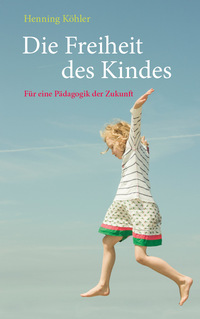 Vorderes Coverbild Die Freiheit des Kindes