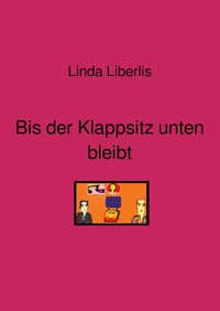 Vorderes Coverbild Bis der Klappsitz unten bleibt