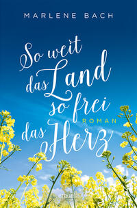 Vorderes Coverbild So weit das Land, so frei das Herz