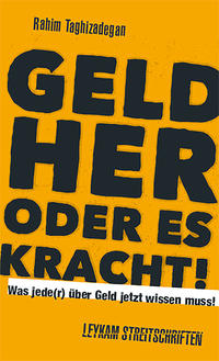 Vorderes Coverbild Geld her oder es kracht! Was jede(r) über Geld jetzt wissen muss!