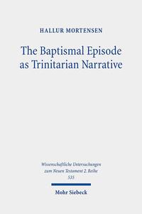 Vorderes Coverbild The Baptismal Episode as Trinitarian Narrative