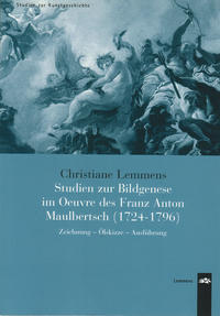 Vorderes Coverbild Studien zur Bildgenese im Oeuvre des Franz Anton Maulbertsch (1724-1796)