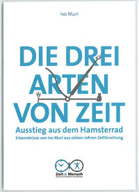 Vorderes Coverbild Die drei Arten von Zeit - Ausstieg aus dem Hamsterrad