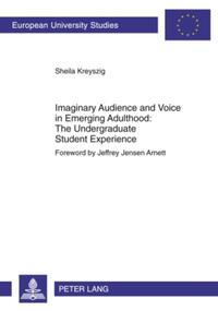 Vorderes Coverbild Imaginary Audience and Voice in Emerging Adulthood: The Undergraduate Student Experience
