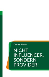 Vorderes Coverbild Nicht Influencer, sondern Provider!