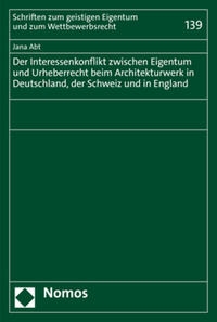 Vorderes Coverbild Der Interessenkonflikt zwischen Eigentum und Urheberrecht beim Architekturwerk in Deutschland, der Schweiz und in England