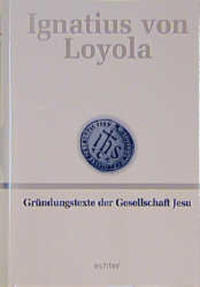 Vorderes Coverbild Deutsche Werkausgabe / Gründungstexte der Gesellschaft Jesu