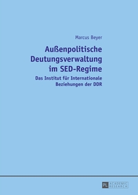 Vorderes Coverbild Außenpolitische Deutungsverwaltung im SED-Regime