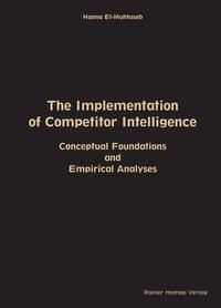 Vorderes Coverbild The Implementation of Competitor Intelligence: Conceptual Foundations and Empirical Analyses