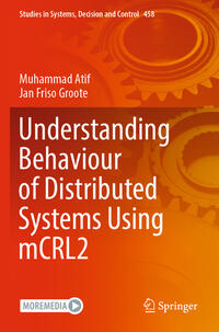 Vorderes Coverbild Understanding Behaviour of Distributed Systems Using mCRL2