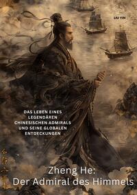 Vorderes Coverbild Zheng He: Der Admiral des Himmels