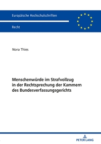 Vorderes Coverbild Menschenwürde im Strafvollzug in der Rechtsprechung der Kammern des Bundesverfassungsgerichts
