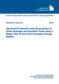 Vorderes Coverbild Optimized Production and Consumption of Green Hydrogen and Synthetic Fuels using a Digital Twin of the Future European Energy System