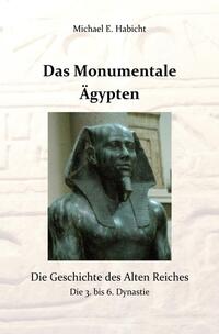 Vorderes Coverbild Die Geschichte des Alten Ägypten / Das Monumentale Ägypten