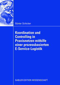 Vorderes Coverbild Koordination und Controlling in Praxisnetzen mithilfe einer prozessbasierten E-Service-Logistik