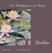 Vorderes Coverbild … der Tod hingegen ist ein Morgen / Sterben