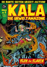 Vorderes Coverbild KALA Die Urweltamazone 6