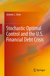 Vorderes Coverbild Stochastic Optimal Control and the U.S. Financial Debt Crisis