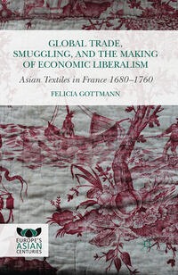 Vorderes Coverbild Global Trade, Smuggling, and the Making of Economic Liberalism