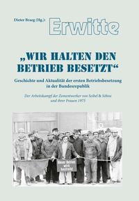 Vorderes Coverbild Erwitte - "Wir halten den Betrieb besetzt"