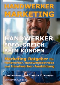 Vorderes Coverbild Handwerker Marketing - Handwerker erfolgreich beim Kunden