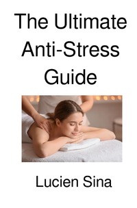 Vorderes Coverbild The Ultimate Anti-Stress Guide