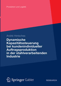 Vorderes Coverbild Dynamische Kapazitätssteuerung bei kundenindividueller Auftragsproduktion in der stahlverarbeitenden Industrie