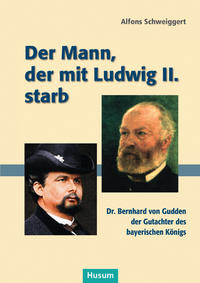 Vorderes Coverbild Der Mann, der mit Ludwig II. starb
