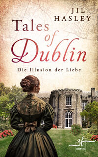 Vorderes Coverbild Tales of Dublin: Die Illusion der Liebe