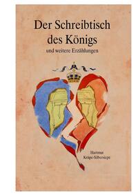Vorderes Coverbild Der Schreibtisch des Königs und weitere Erzählungen