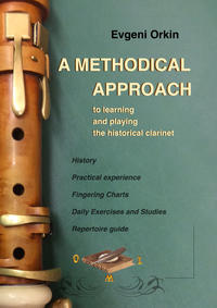 Vorderes Coverbild A methodical approach to learning and playing the historical clarinet and its usage in historical performance practice