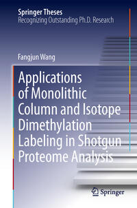 Vorderes Coverbild Applications of Monolithic Column and Isotope Dimethylation Labeling in Shotgun Proteome Analysis