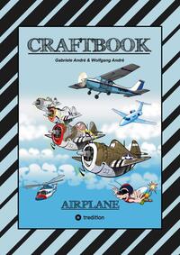 Vorderes Coverbild CRAFTBOOK - 100 TOLLE MOTIVE DER LUFTFAHRT - KREATIV LERNEN UND MALEN - RÄTSEL - SPIELE - AUFGABEN - FLUGZEUGE