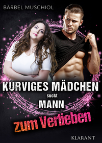 Vorderes Coverbild Kurviges Mädchen sucht Mann zum Verlieben