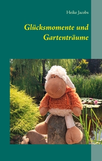Vorderes Coverbild Glücksmomente und Gartenträume