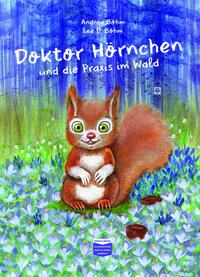 Vorderes Coverbild Doktor Hörnchen und die Praxis im Wald