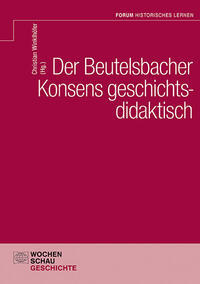 Vorderes Coverbild Der Beutelsbacher Konsens geschichtsdidaktisch