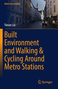 Vorderes Coverbild Built Environment and Walking & Cycling Around Metro Stations