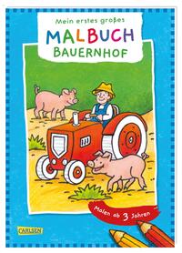 Vorderes Coverbild Ausmalbilder für Kita-Kinder: Mein erstes großes Malbuch: Bauernhof: Malen ab 3 Jahren
